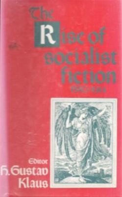 Rise of Socialist Fiction 1880-1914 - H. Gustav Klaus