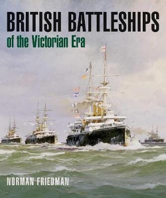 British Battleships of the Victorian Era - Norman Friedman