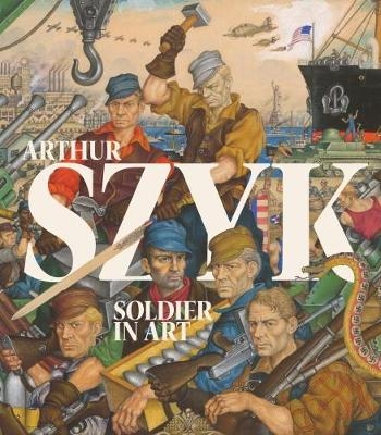 Arthur Szyk: Soldier in Art - 