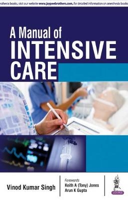 A Manual of Intensive Care - Vinod Kumar Singh