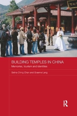 Building Temples in China - Selina Ching Chan, Graeme Lang