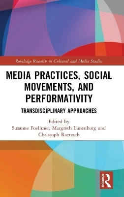 Media Practices, Social Movements, and Performativity - 