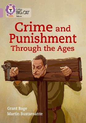 Crime and Punishment through the Ages - Grant Bage