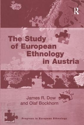 The Study of European Ethnology in Austria - James R. Dow, Olaf Bockhorn