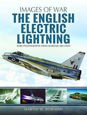 The English Electric Lightning - Martin W. Bowman
