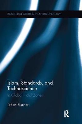 Islam, Standards, and Technoscience - Johan Fischer
