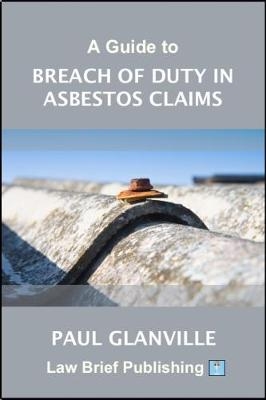 A Guide to Breach of Duty in Asbestos Claims - Paul Glanville