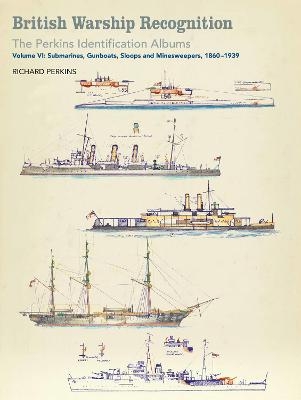 British Warship Recognition: The Perkins Identification Albums - Richard Perkins