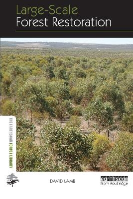 Large-scale Forest Restoration - David Lamb