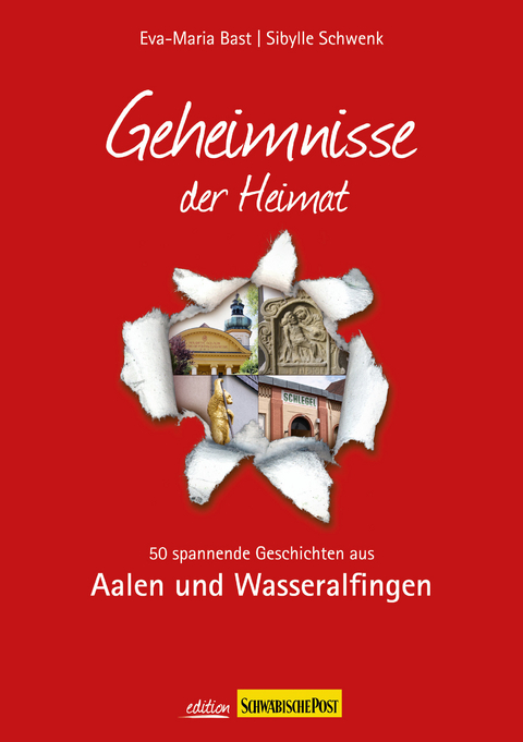 Aalen; Geheimnisse der Heimat - Eva-Maria Bast, Sybille Schwenk