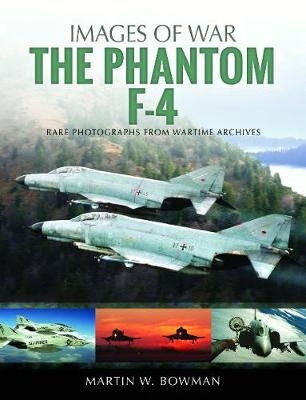 The F-4 Phantom - Martin W. Bowman