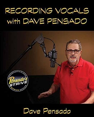 Recording Vocals with Dave Pensado - Dave Pensado