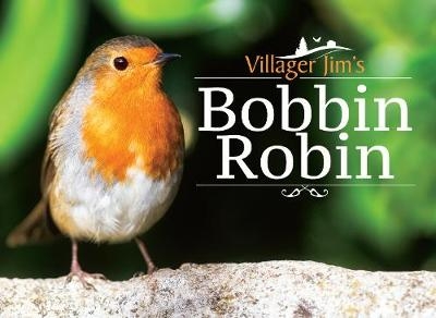 Villager Jim's Bobbin Robin - Villager Jim