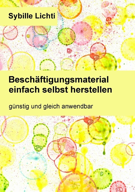 Beschäftigungsmaterial einfach selbst herstellen - Sybille Lichti