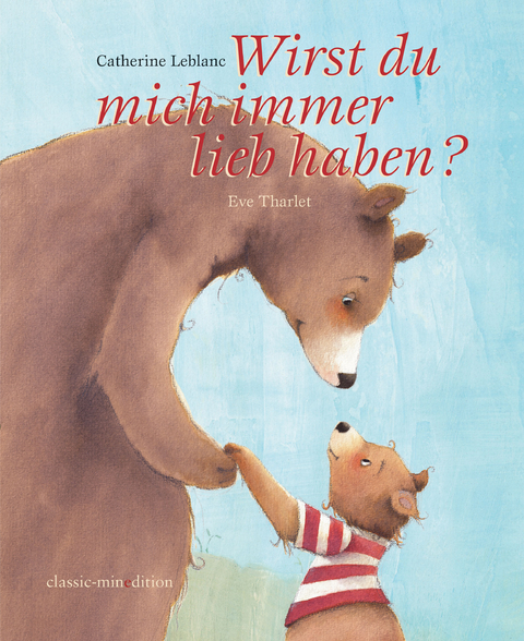 Wirst du mich immer lieb haben? - Catherine Leblanc