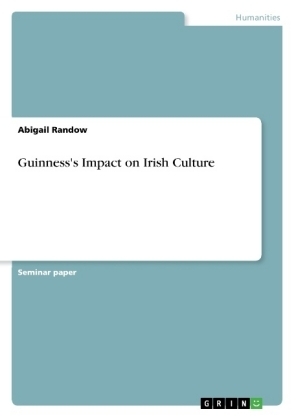 Guinness's Impact on Irish Culture - Abigail Randow