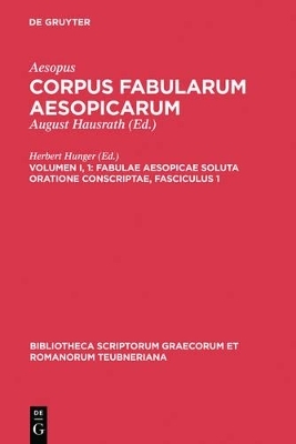Aesopus: Corpus fabularum Aesopicarum / Fabulae Aesopicae soluta oratione conscriptae - 
