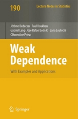 Weak Dependence: With Examples and Applications - Jérome Dedecker, Paul Doukhan, Gabriel Lang, José Rafael Leon, Sana Louhichi, Clémentine Prieur