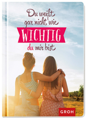 Du weißt gar nicht, wie wichtig du mir bist - 