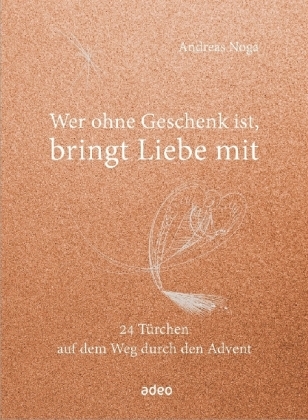 Wer ohne Geschenk ist, bringt Liebe mit - Andreas Noga