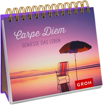 Carpe diem - genieße das Leben - 