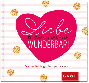 Liebe ist kompliziert, aber wunderbar - 