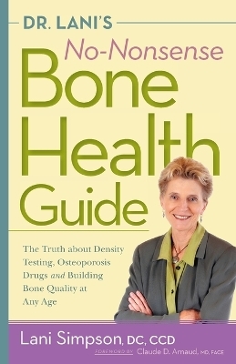 Dr, Lani'S No-Nonsense Bone Health Guide - Lani Simpson