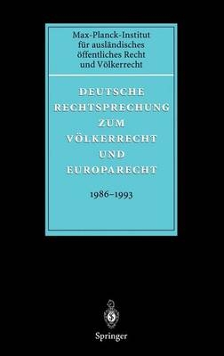 Deutsche Rechtsprechung zum Völkerrecht und Europarecht 1986 - 1993