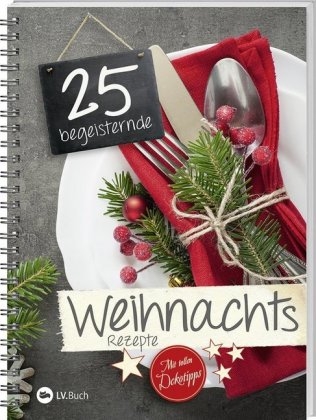 25 begeisternde Weihnachsrezepte - 