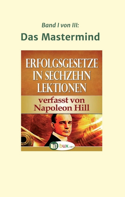 Erfolgsgesetze in sechzehn Lektionen - Napoleon Hill