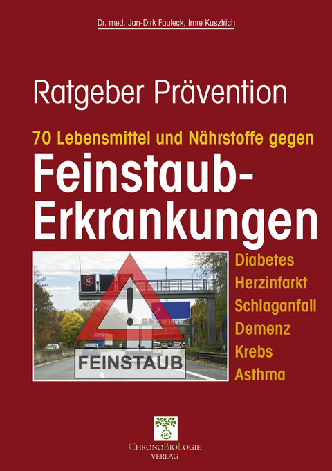 ﻿70 Lebensmittel und Nährstoffe gegen Feinstaub-Erkrankungen - Jan-Dirk Dr. med. Fauteck, Imre Kusztrich