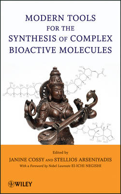 Modern Tools for the Synthesis of Complex Bioactive Molecules - J Cossy