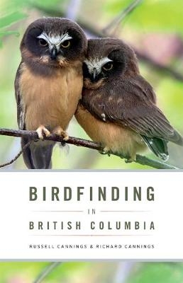 Birdfinding in British Columbia - Richard Cannings, Russell Cannings
