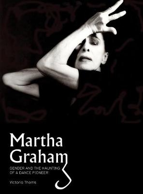 Martha Graham - Victoria Thoms