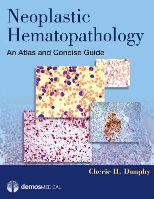 Neoplastic Hematopathology - Cherie H. Dunphy