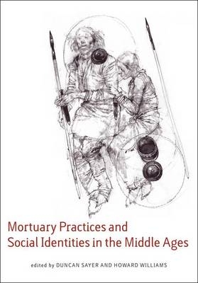 Mortuary Practices and Social Identities in the Middle Ages - 