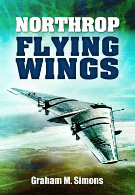 Northrop Flying Wings - Graham Simons