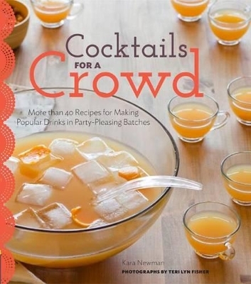 Cocktails for a Crowd - Kara Newman, Teri Lyn Fisher