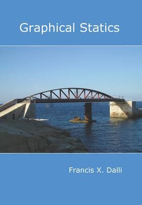 Graphical Statics - Francis X. Dalli