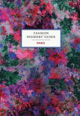 The Fashion Insiders' Guide to Paris - Carole Sabas