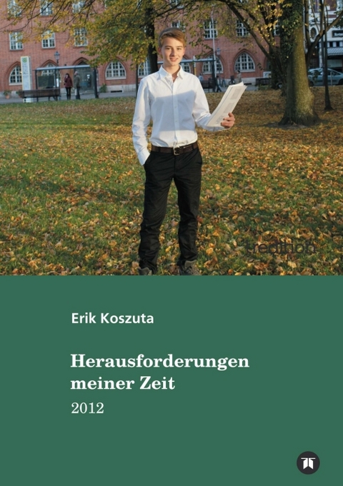 Herausforderungen meiner Zeit - Erik Koszuta