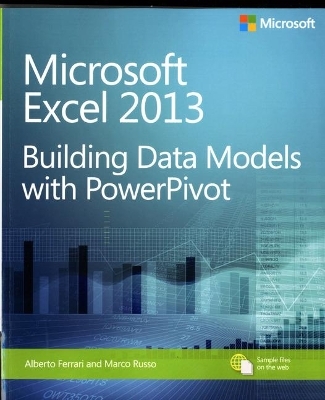 Microsoft Excel 2013 Building Data Models with PowerPivot - Alberto Ferrari, Marco Russo