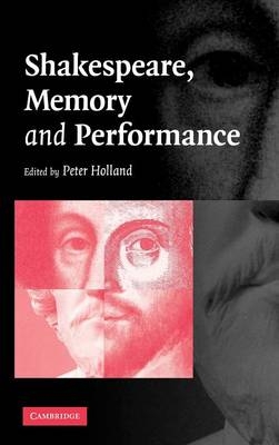 Shakespeare, Memory and Performance - 