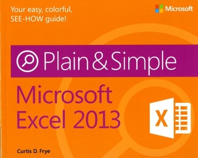 Microsoft Excel 2013 Plain & Simple - Curtis Frye