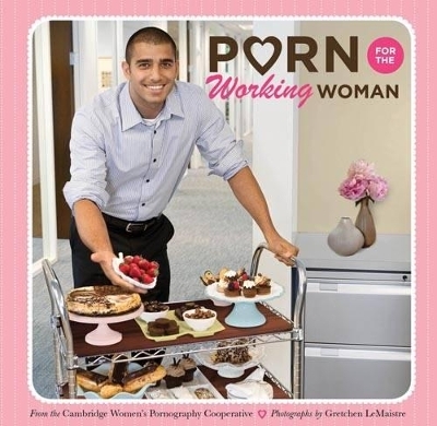 Porn for the Working Woman -  Cambridge Women's Pornography
