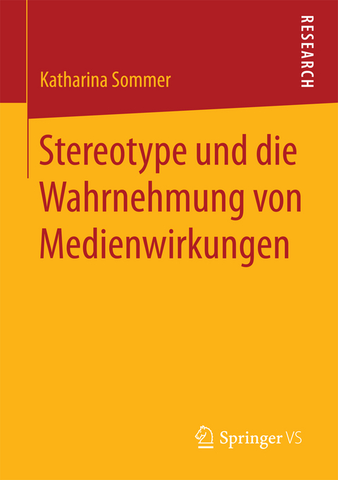 Stereotype und die Wahrnehmung von Medienwirkungen - Katharina Sommer