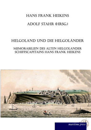 Helgoland und die Helgoländer - Hans-Frank Heikens