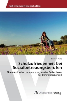 Schulzufriedenheit bei Sozialbetreuungsberufen - Helmut Perko