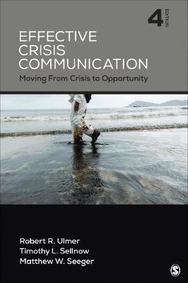Effective Crisis Communication - Robert R. Ulmer, Timothy L. Sellnow, Matthew W. Seeger