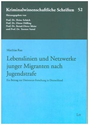 Lebenslinien und Netzwerke junger Migranten nach Jugendstrafe - Matthias Rau